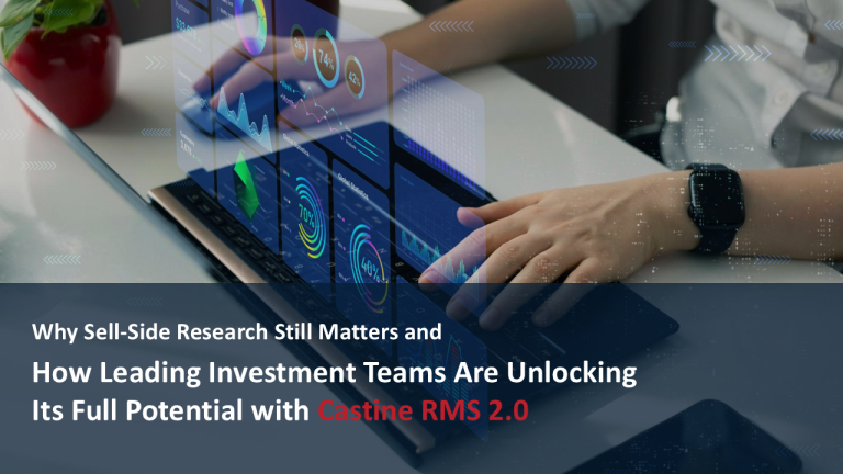 Why Sell-Side Research Still Matters — And How Leading Investment Teams Are Unlocking Its Full Potential with Castine RMS 2.0